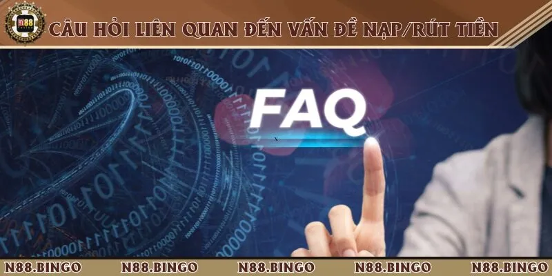 Câu Hỏi Thường Gặp Khi Tham Gia Nhà Cái Trực Tuyến N88 Hỏi đáp thường gặp về hoạt động thanh toán trên hệ thống nhà cái