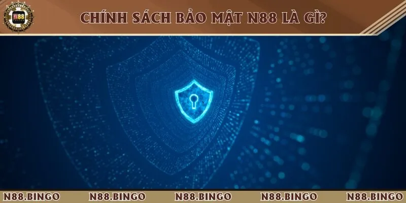 Chính Sách Bảo Mật Tại N88 - An Toàn, Chất Lượng Cao Tìm hiểu chính sách bảo mật N88 đối với người chơi mới