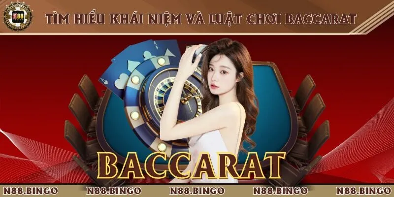 Hướng Dẫn Chơi Baccarat Dễ Thắng Từ Chuyên Gia N88 Nắm rõ luật chơi game bài Baccarat là điều quan trọng