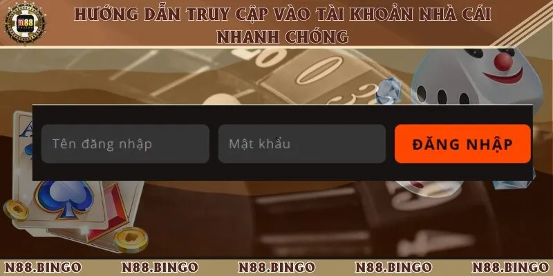 5 Bước Đăng Nhập Và Sử Dụng Dịch Vụ Của Nhà Cái N88 5 bước truy cập vào tài khoản nhà cái và sử dụng dịch vụ
