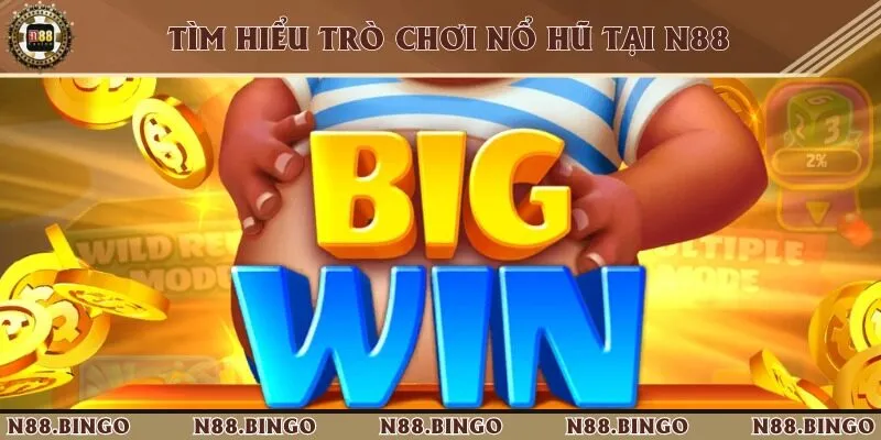 Mẹo Chơi Nổ Hũ Tại N88 Được Đúc Kết Từ Các Game Thủ Chuyên Nghiệp Đôi nét về trò chơi nổ hũ trên N88