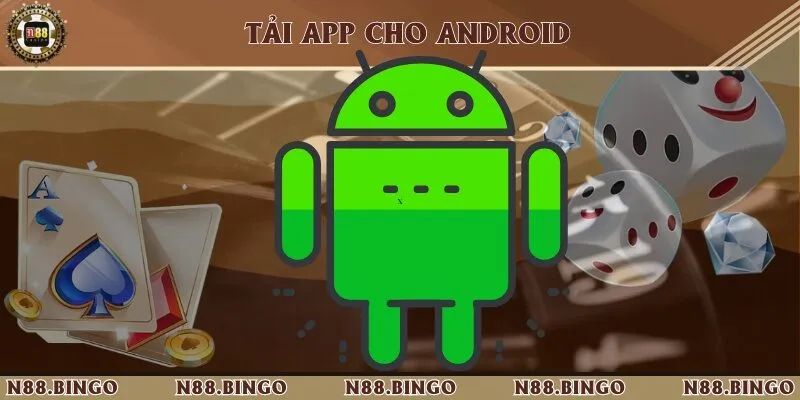 Những Ưu Đãi Khi Tải N88 Đặt Cược Cực Đã Thực hiện tải app N88 với điện thoại Android