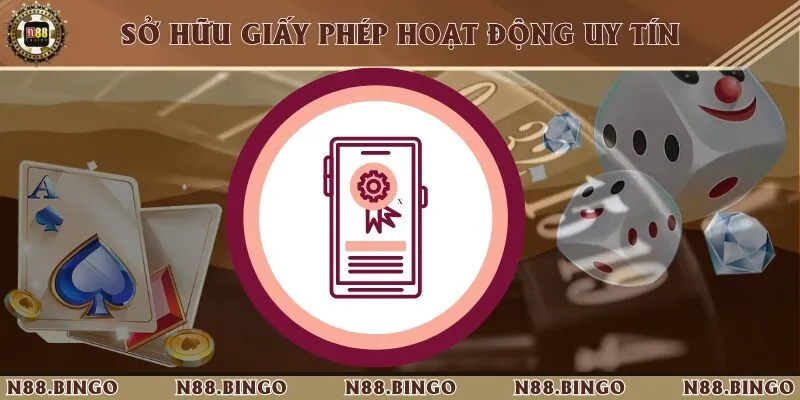 5 Ưu Điểm Vượt Trội Tại Nhà Cái N88 Tạo Nên Uy Tín Sở hữu giấy phép hoạt động an toàn